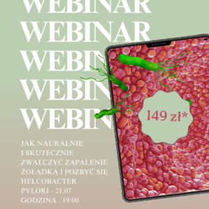 Webinar - jak naturalnie i skutecznie zwalczyć zapalenie żołądka i pozbyć się Helicobacter pylori?